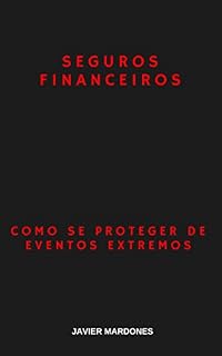 Livro Seguros Financeiros: Como Se Proteger De Eventos Extremos