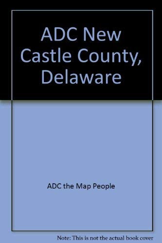 New Castle County, Delaware Street Map Book by ADC the Map People