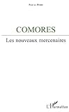 Comores, les nouveaux mercenaires (French Edition) by 