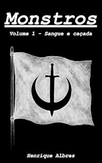 Livro Monstros : Volume 1 - Sangue e caçada