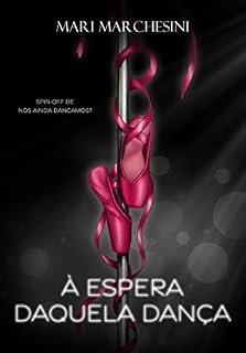 Livro À Espera Daquela Dança: Spin-Off de Nós Ainda Dançamos? (Apenas Continue Dançando)