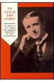 To Catch the Spirit: The Memoir of A.C. Aitken: with a Biographical Introduction by P.C. Fenton by 