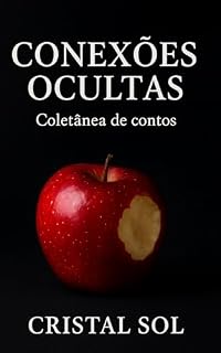 Livro Conexões Ocultas: Coletânea de Contos sobre Amor, Desejo e Descoberta
