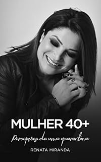 Livro Mulher 40+: Percepções de uma quarentona