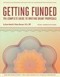 Getting Funded : The Complete Guide to Writing Grant Proposals, Howlett, Susan and Bourque, Renee, 0984277285