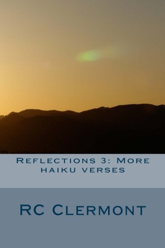 Reflections 3: More haiku verses (Volume 3)