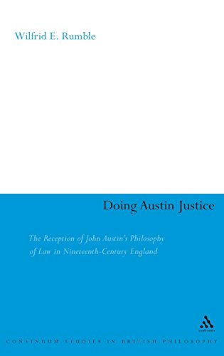 Doing Austin Justice: The Reception of John Austin's Philosophy of Law in Nineteenth Century England Doing Austin Justice: The Reception of John Austin's Philosophy of Law in Nineteenth Century England