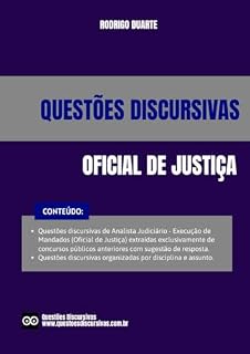 Questões Discursivas - Oficial de Justiça - Analista Judiciário Execução de Mandados - 2025: Questões de provas discursivas de concursos públicos anteriores com sugestão de resposta e gabarito.