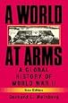 A World at Arms: A Global History of World War II