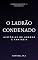 Livro O ladrão condenado: histórias de horror e fantasia