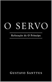 Livro O Servo — Refutação de O Príncipe