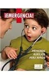Image de Emergencia!/ Emergency!: Primeros Auxilios Para Ninos / First AIDS for Children (Spanish Edition)