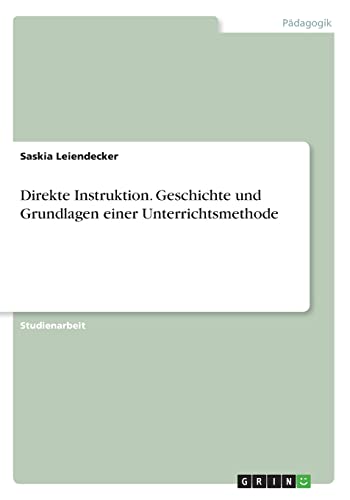 Direkte Instruktion. Geschichte und Grundlagen einer Unterrichtsmethode (German…