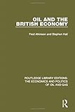 Image de Oil and the British Economy (Routledge Library Editions: The Economics and Politics of Oil and Gas) (Volume 6)
