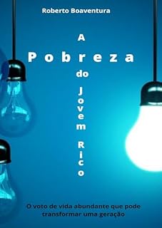 Livro A pobreza do Jovem Rico: O voto de vida abundante que pode transformar uma geração.