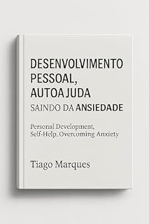 Livro Desenvolvimento Pessoal, Autoajuda, Saindo da Ansiedade