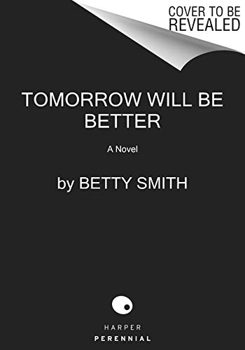 Tomorrow Will Be Better: A Novel - //coolthings.us