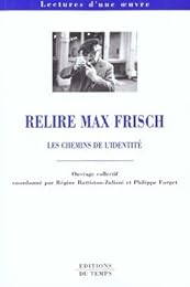 Relire Max Frisch, les chemins de l'identité