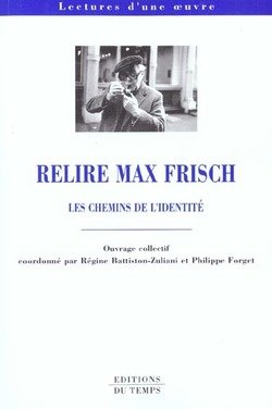 Relire Max Frisch, les chemins de l'identité
