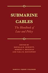 Submarine Cables: The Handbook of Law and Policy