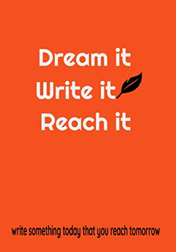 Dream it, Write it, Reach it : Journal Notebook Lined Pages - Insperational Journal - Lined Notebook - 110 Pages - Large (7×10 Inch ).: notebook, ... journals, great, perfekt, quotes, gift, best