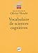 Vocabulaire de sciences cognitives : Neuroscience, psychologie, intelligence artificielle, linguisti by Olivier Houdé, Daniel Kayser