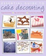 Essential Guide to Cake Decorating 1405471867 Book Cover
