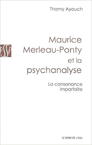 Amazon Fr Maurice Merleau Ponty Et La Psychanalyse La Consonance Imparfaite Ayouch Thamy Livres