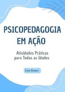 Livro Psicopedagogia em Ação: Atividades Práticas para Todas as Idades