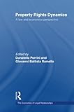 Image de Property Rights Dynamics: A Law and Economics Perspective (The Economics of Legal Relationships)
