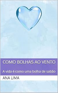 Livro Como Bolhas ao Vento: A vida é como uma bolha de sabão