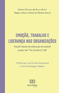 Livro Emoção, trabalho e liderança nas organizações: possibilidades de educação emocional a partir da "The School of Life"