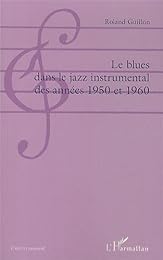Le  blues dans le jazz instrumental des années 1950 et 1960