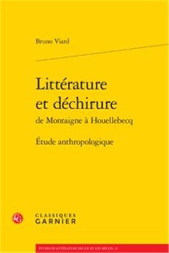 Littérature et déchirure de Montaigne à Houellebecq