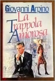 Giovanni Arpino - La trappola amorosa (1988)
