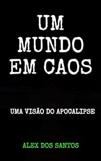 Livro Um Mundo em Caos: Uma Visão do Apocalipse
