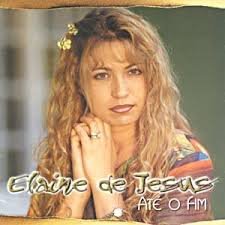 Elaine De Jesus - Até O Fim - Zortam Music