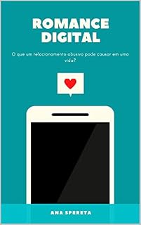 Livro Romance Digital: O que um relacionamento abusivo pode causar em uma vida?