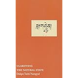 Clarifying the Natural State: A Principal Guidance Manual for Mahamudra