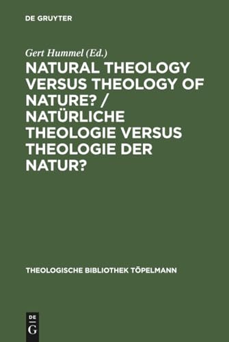 Natural Theology Versus Theology of Nature?/ Natürliche Theologie versus Theolo…