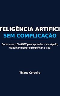 Livro Inteligência Artificial Sem Complicação: Como usar o ChatGPT…