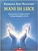Mani di luce. Come curarsi e curare tramite il campo energico umano (I libri del benessere)