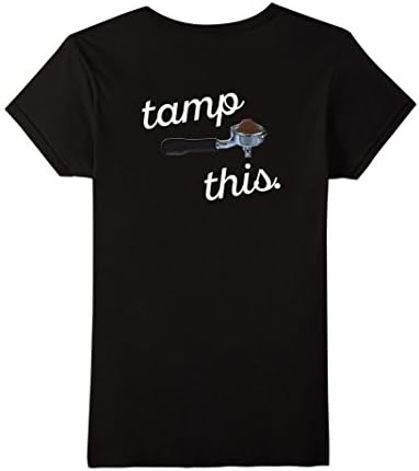 Womens Coffee Time Espresso Portafilter "Tamp This" T-shirt (Back) Large Black