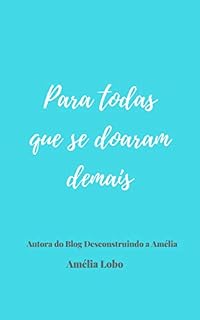 Livro Para todas que se doaram demais: histórias e conforto (Para todas as mulheres Livro 2)