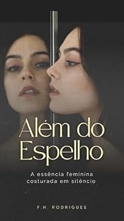 Livro Além do Espelho: A essência feminina costurada em silêncio