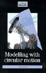 Modelling with Circular Motion (School Mathematics Project 16-19)