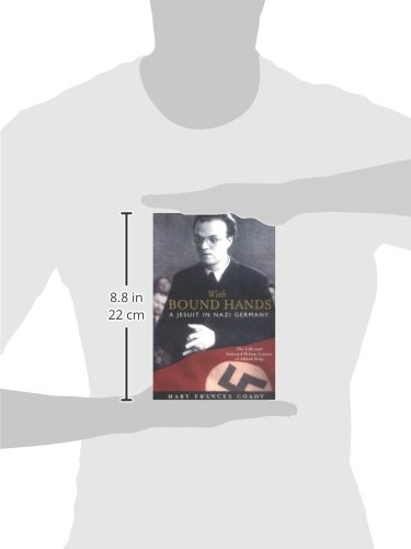 Amazoncom With Bound Hands A Jesuit In Nazi Germany The - 
