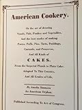 American Cookery: Or, The Art of Dressing Viands, Fish, Poultry and Vegetables, and the Best Modes o American Cookery: Or, The Art of Dressing Viands, Fish, Poultry and Vegetables, and the Best Modes o