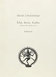 Trois Upanishad Isha Kena Katha by 