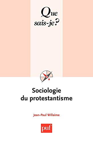 Sociologie du protestantisme (French Edition) by Jean-Paul Willaime